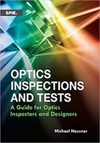 Optics Inspections and Tests:  A Guide for Optics Inspectors and Designers (Press Monographs) - Original PDF